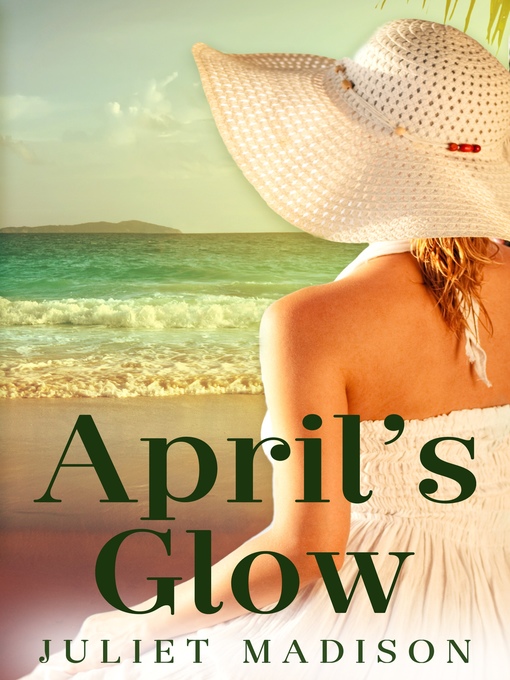 Title details for April's Glow (Tarrin's Bay, #4) by Juliet Madison - Available